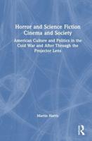 Horror and Science Fiction Cinema and Society
