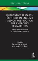 Qualitative Research Methods in English Medium Instruction for Emerging Researchers