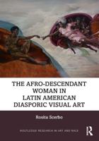 The Afro-Descendant Woman in Latin American Diasporic Visual Art