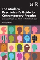 The Modern Psychiatrist's Guide to Contemporary Practice