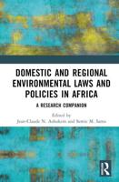 Domestic and Regional Environmental Laws and Policies in Africa