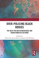 Over-Policing Black Bodies