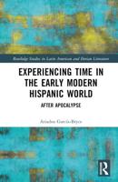 Experiencing Time in the Early Modern Hispanic World