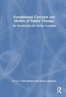 Foundational Concepts and Models of Family Therapy
