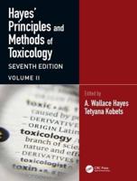 Hayes' Principles and Methods of Toxicology. Volume II