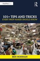 101+ Tips and Tricks Every Prop Maker Should Know