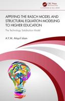 Applying the Rasch Model and Structural Equation Modeling to Higher Education