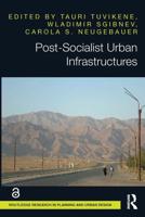 Post-Socialist Urban Infrastructures