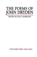 The Poems of John Dryden. Volume 1 1649-1681