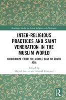 Inter-Religious Practices and Saint Veneration in the Muslim World
