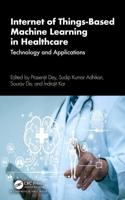 Internet of Things Based Machine Learning in Healthcare