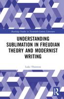 Understanding Sublimation in Freudian Theory and Modernist Writing