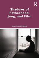 Shadows of Fatherhood, Jung, and Film