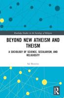 Beyond New Atheism and Theism