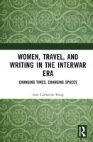 Women, Travel, and Writing in the Interwar Era