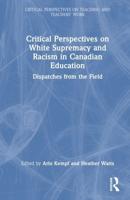 Critical Perspectives on White Supremacy and Racism in Canadian Education