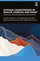 Hypoxia Conditioning in Health, Exercise and Sport
