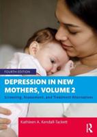 Depression in New Mothers. Volume 2 Screening, Assessment, and Treatment Alternatives