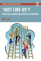 'Just Like Us'?: The Politics of Ministerial Promotion in UK Government