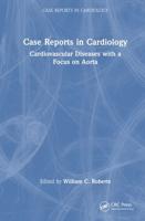 Case Reports in Cardiology. Cardiovascular Diseases With a Focus on Aorta