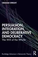 Persuasion, Integration, and Deliberative Democracy
