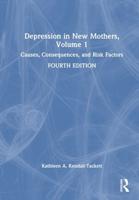 Depression in New Mothers. Volume 1 Causes, Consequences, and Treatment Alternatives