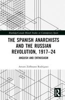 The Spanish Anarchists and the Russian Revolution, 1917-24