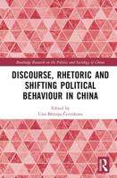 Discourse, Rhetoric and Shifting Political Behaviour in China
