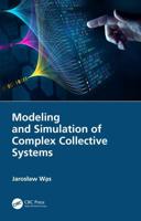 Modeling and Simulation of Complex Collective Systems