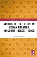 Visions of the Future in Roman Frontier Kingdoms 100BCE - 100CE