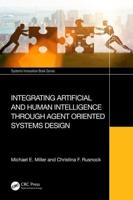 Integrating Artificial and Human Intelligence Through Agent Oriented Systems Design