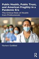 Public Health, Public Trust and American Fragility in a Pandemic Era