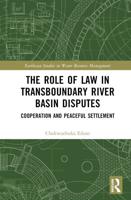 The Role of Law in Transboundary River Basin Disputes