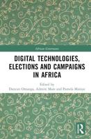 Digital Technologies, Elections and Campaigns in Africa