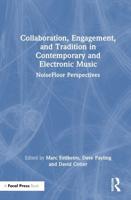 Collaboration, Engagement, and Tradition in Contemporary and Electronic Music
