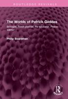 The Worlds of Patrick Geddes