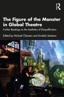 The Figure of the Monster in Global Theatre