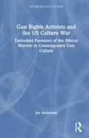 Gun Rights Activists and the US Culture War