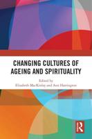 Changing Cultures of Ageing and Spirituality