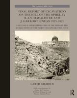 Final Report of Excavations on The Hill of The Ophel by R.A.S. Macalister and J. Garrow Duncan 1923-1925