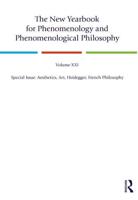 The New Yearbook for Phenomenology and Phenomenological Philosophy. Volume 21 Aesthetics, Art, Heidegger, French Philosophy