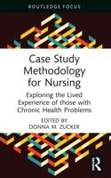 Case Study Methodology for Nursing