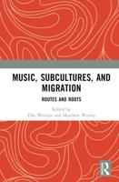Music, Subcultures and Migration