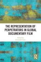 The Representation of Perpetrators in Global Documentary Film