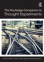 The Routledge Companion to Thought Experiments