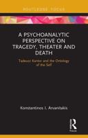 A Psychoanalytic Perspective on Tragedy, Theatre and Death