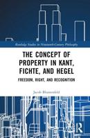 The Concept of Property in Kant, Fichte, and Hegel