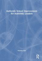 Authentic School Improvement for Authentic Leaders