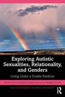 Exploring Autistic Sexualities, Relationality, and Genders