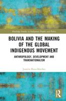 Bolivia and the Making of the Global Indigenous Movement